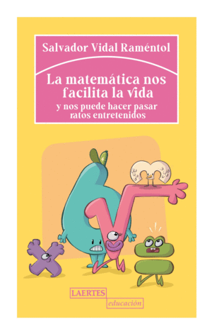 MATEMATICA NOS FACILITA LA VIDA Y NOS PUEDE HACER PASAR RATOS ENT