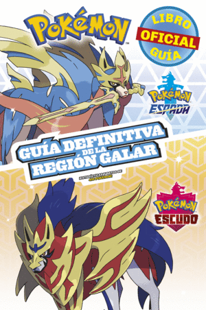 POKEMON GUIA DEFINITIVA DE LA REGION GALAR. LIBRO OFICIAL 2020. POKEMON ESPADA / POKEMON ESCUDO