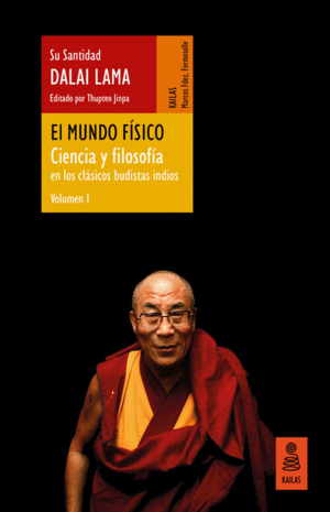 EL MUNDO FISICO (CIENCIA Y FILOSOFIA EN LOS CLASICOS BUDISTAS INDIOS, VOL. 1)