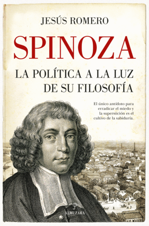 SPINOZA. LA POLITICA A LA LUZ DE SU FILOSOFIA