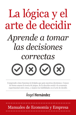 LA LOGICA Y EL ARTE DE DECIDIR