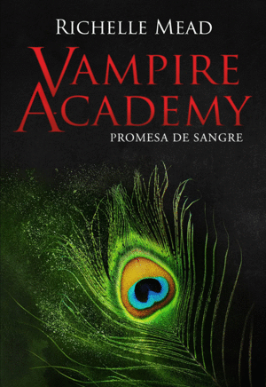 VAMPIRE ACADEMY 4: PROMESA DE SANGRE