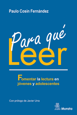 PARA QUE LEER. FOMENTAR LA LECTURA EN JOVENES Y ADOLESCENTES