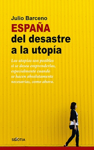 ESPAÑA DEL DESASTRE A LA UTOPIA