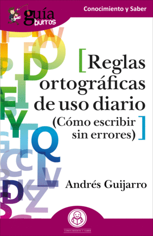 REGLAS ORTOGRFICAS DE USO DIARIO (CMO ESCRIBIR SIN ERRORES)