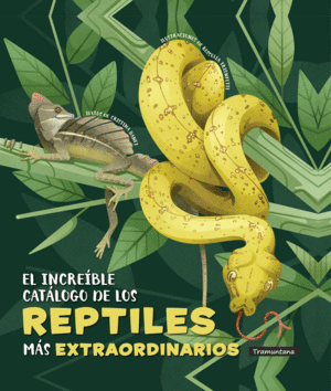 EL INCREIBLE CATALOGO DE LOS REPTILES MAS EXTRAORDINARIOS