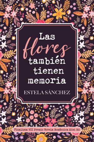 LAS FLORES TAMBIEN TIENEN MEMORIA