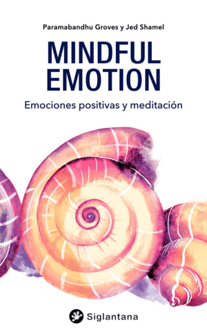 MINDFUL EMOTION: EMOCIONES POSITIVAS Y MEDITACION