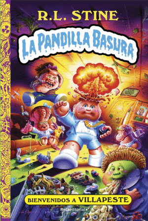 BIENVENIDOS A VILLAPESTE. LA PANDILLA BASURA