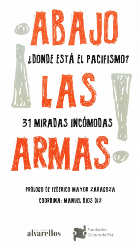 ABAJO LAS ARMAS! DONDE ESTA EL PACIFISMO?