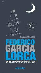 FEDERICO GARCA LORCA EN SANTIAGO DE COMPOSTELA (2 EDICIN)