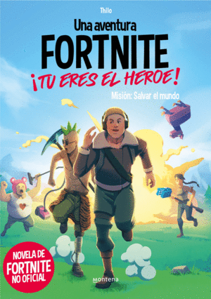 FORTNITE. TU ERES EL HEROE!