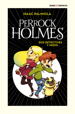 PERROCK HOLMES 1. DOS DETECTIVES Y MEDIO