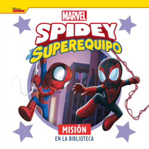 SPIDEY Y SU SUPEREQUIPO. MISIN EN LA BIBLIOTECA