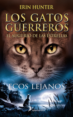ECOS LEJANOS (LOS GATOS GUERREROS/EL AUGURIO DE LAS ESTRELLAS 2)