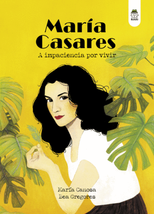 MARA CASARES. A IMPACIENCIA POR VIVIR