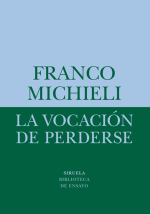 LA VOCACIN DE PERDERSE