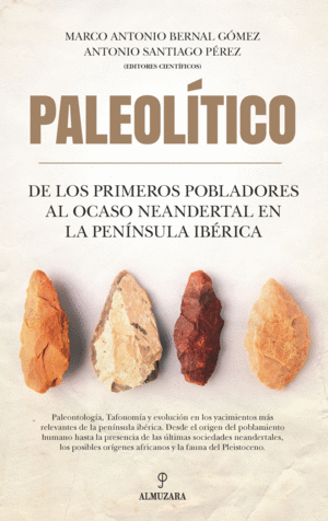 PALEOLITICO DE LOS PRIMEROS POBLADORES AL OCASO NEANDERTAL