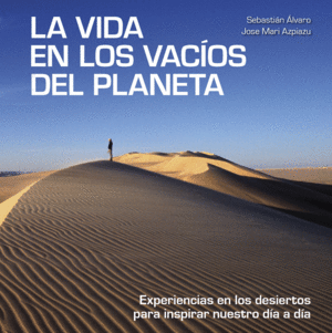 LA VIDA EN LOS VACIOS DEL PLANETA