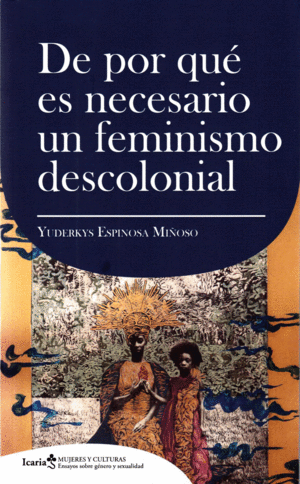 DE POR QUE ES NECESARIO UN FEMINISMO DESCOLONIAL