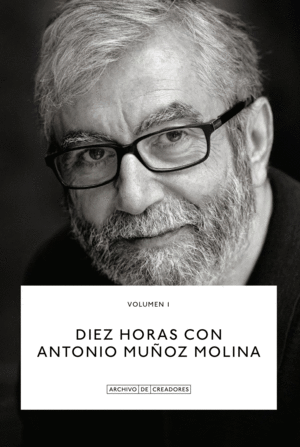 DIEZ HORAS CON ANTONIO MUOZ MOLINA.