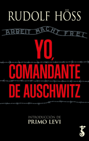 YO, COMANDANTE DE AUSCHWITZ