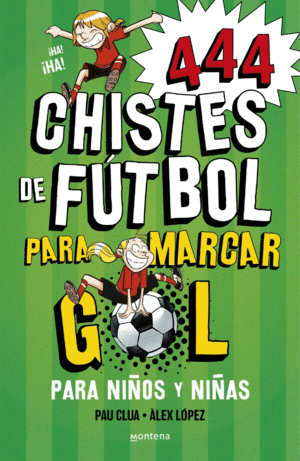 444 CHISTES DE FUTBOL PARA MARCAR GOL.(NO FICCION