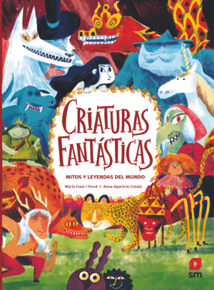 CRIATURAS FANTASTICAS. MITOS Y LEYENDAS DEL MUNDO