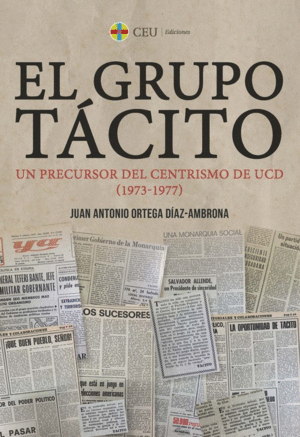 EL GRUPO TACITO. UN PRECURSOR DEL CENTRISMO DE UCD (1973-1977)