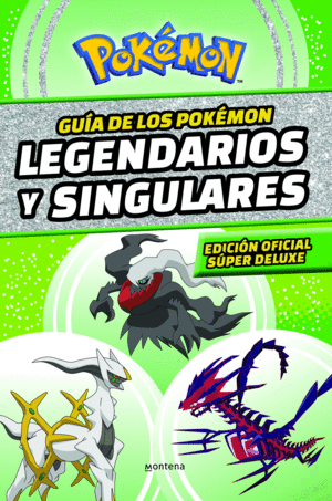 GUIA DE LOS POKEMON LEGENDARIOS Y SINGULARES (EDICION OFICIAL SUPER DELUXE) (COL