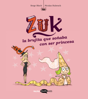 ZUK 3. LA BRUJITA QUE SOABA CON SER PRINCESA