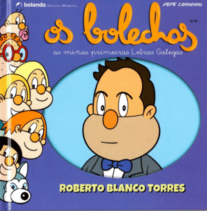 OS BOLECHAS. ROBERTO BLANCO TORRES