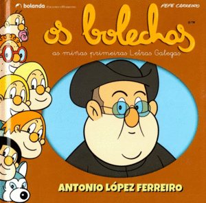 OS BOLECHAS. COLECCION LETRAS GALEGAS. ANTONIO LOPEZ FERREIRO