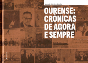 OURENSE: CRONICAS DE AGORA E SEMPRE
