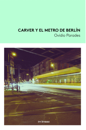 CARVER Y EL METRO DE BERL�N