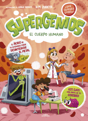 EL CUERPO HUMANO (SUPERGENIOS. QUE QUIERES SABER? 1)