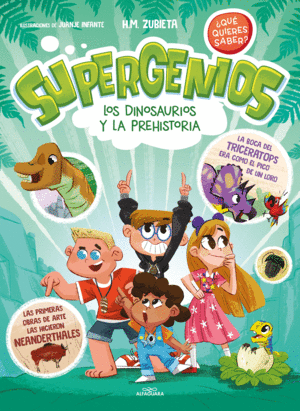 LOS DINOSAURIOS Y LA PREHISTORIA (SUPERGENIOS. QUE QUIERES SABER? 2)
