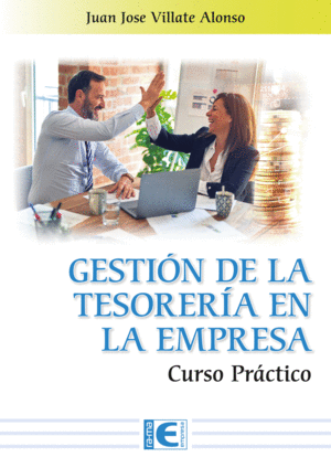 GESTION DE LA TESORERIA EN LA EMPRESA. CURSO PRACTICO