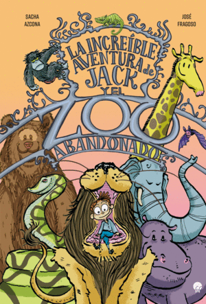LA INCREIBLE AVENTURA DE JACK Y EL ZOO ABANDONADO