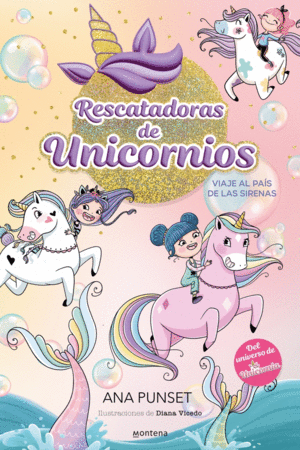 RESCATADORAS DE UNICORNIOS 1. VIAJE AL PAIS DE LAS SIRENAS