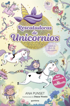 RESCATADORAS DE UNICORNIOS 2 - VIAJE AL PAIS DE LAS HADAS