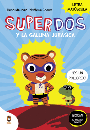 SUPERDOS 1. SUPERDOS Y LA GALLINA JURASICA