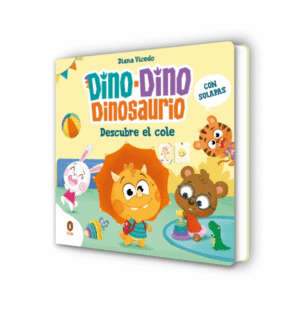 DINO-DINO DINOSAURIO DESCUBRE EL COLE (DINO-DINO DINOSAURIO)