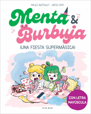 MENTA Y BURBUJA 5 - UNA FIESTA SUPERMAGICA!