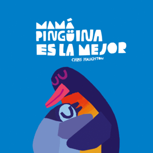 MAMA PINGINA ES LA MEJOR (LIBRO DE CARTON)