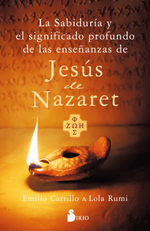 LA SABIDURIA Y EL SIGNIFICADO PROFUNDO DE LAS ENSEANZAS DE JESUS DE NAZARET