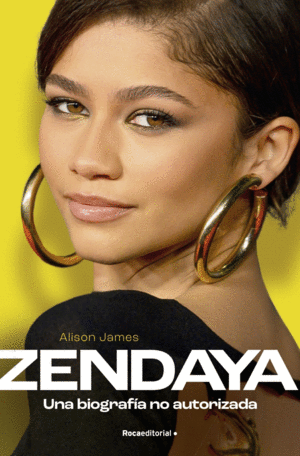 ZENDAYA. BIOGRAFA NO AUTORIZADA