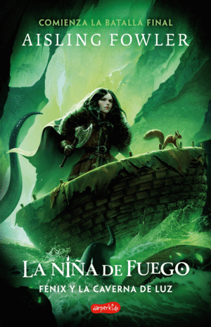 LA NIA DE FUEGO: FNIX Y LA CAVERNA DE LUZ (LIBRO 3)