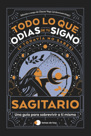 SAGITARIO: TODO LO QUE ODIAS DE TU SIGNO Y TODAVIA NO SABES