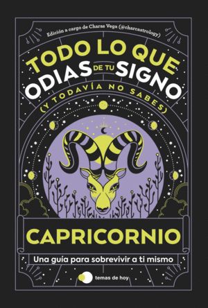 CAPRICORNIO: TODO LO QUE ODIAS DE TU SIGNO Y TODAVIA NO SABES